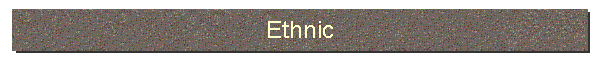 Ethnic