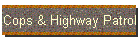 Cops & Highway Patrol